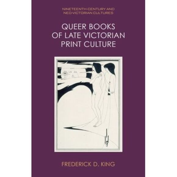 Frederick D. King Other - Queer Books of Late Victorian Print Culture -- Frederick D. King